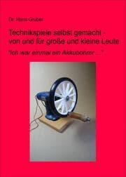 Cover von Technikspiele selbst gemacht - von und für kleine und große Leute