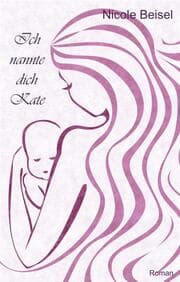 Cover von Ich nannte dich Kate
