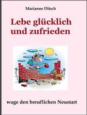 Cover von Lebe glücklich und zufrieden - wage den beruflichen Neustart