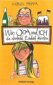 Cover von Wie Opa und ich die Deutsche Einheit feierten