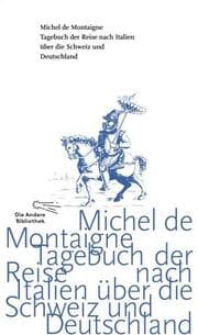 Cover von Tagebuch der Reise nach Italien über die Schweiz und Deutschland von 1580 bis 1581