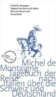 Cover von Tagebuch der Reise nach Italien über die Schweiz und Deutschland von 1580 bis 1581