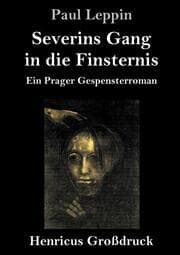 Cover von Severins Gang in die Finsternis (Großdruck)