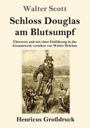 Cover von Schloss Douglas am Blutsumpf (Großdruck)