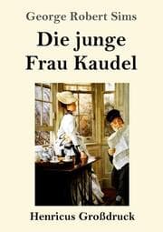Cover von Die junge Frau Kaudel (Großdruck)
