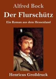 Cover von Der Flurschütz (Großdruck)