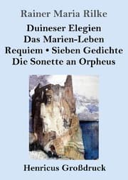Cover von Duineser Elegien / Das Marien-Leben / Requiem / Sieben Gedichte / Die Sonette an Orpheus (Großdruck)