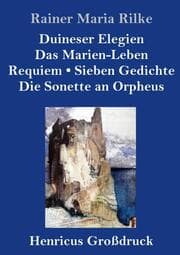 Cover von Duineser Elegien / Das Marien-Leben / Requiem / Sieben Gedichte / Die Sonette an Orpheus (Großdruck)