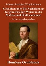 Cover von Gedanken über die Nachahmung der griechischen Werke in der Malerei und Bildhauerkunst (Großdruck)