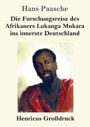 Cover von Die Forschungsreise des Afrikaners Lukanga Mukara ins innerste Deutschland (Großdruck)