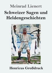 Cover von Schweizer Sagen und Heldengeschichten (Großdruck)