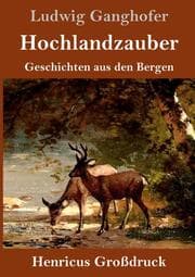 Cover von Hochlandzauber (Großdruck)