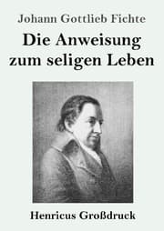 Cover von Die Anweisung zum seligen Leben (Großdruck)