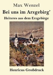 Cover von Bei uns im Arzgebirg' (Großdruck)