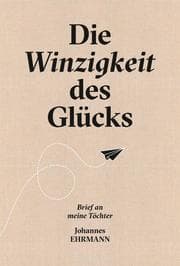 Cover von Die Winzigkeit des Glücks