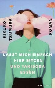 Cover von Lasst mich einfach hier sitzen und Yakisoba essen