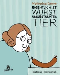 Cover von Eigentlich ist Wurst umgestülptes Tier