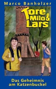 Cover von Tore, Milo & Lars - Das Geheimnis am Katzenbuckel