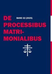 Cover von De Processibus Matrimonialibus Band 32 (2025)
