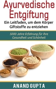 Cover von Ayurvedische Entgiftung - Ein Leitfaden, um dem Körper Giftstoffe zu entziehen