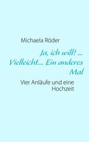 Cover von Ja, ich will! ... Vielleicht... Ein anderes Mal