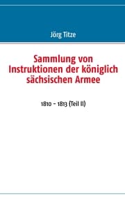 Cover von Sammlung von Instruktionen der königlich sächsischen Armee