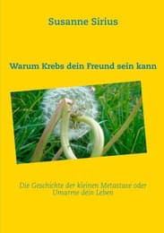 Cover von Die Geschichte der kleinen Metastase oder Umarme dein Leben