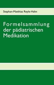 Cover von Formelsammlung der pädiatrischen Medikation