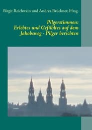 Cover von Pilgerstimmen: Erlebtes und Gefühltes auf dem Jakobsweg - Pilger berichten
