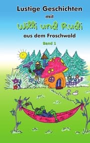 Cover von Lustige Geschichten mit Willi und Rudi aus dem Froschwald