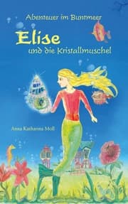 Cover von Abenteuer im Buntmeer - Elise und die Kristallmuschel