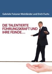 Cover von DIE TALENTIERTE FÜHRUNGSKRAFT UND IHRE FEINDE...