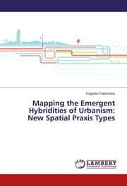 Cover von Mapping the Emergent Hybridities of Urbanism: New Spatial Praxis Types