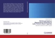 Cover von Clarias gariepinus Aquaculture Potential in Lake Victoria Basin Uganda