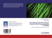 Cover von Harvesting Intervals Control Growth And Forage Quality Of Millet