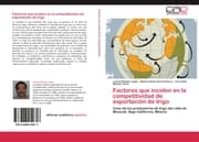 Cover von Factores que inciden en la competitividad de exportación de trigo