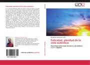 Cover von Felicidad, plenitud de la vida auténtica