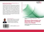 Cover von Residuos Degradados por Pleurotus Sp.y su Efecto Físico en el Suelo