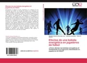 Cover von Efectos de una bebida energética en jugadores de fútbol