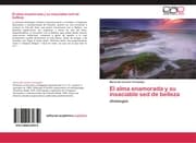 Cover von El alma enamorada y su insaciable sed de belleza