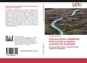 Cover von Interacciones cotidianas entre rocas y sujetos sociales en el pasado