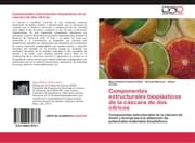 Cover von Componentes estructurales bioplásticos de la cáscara de dos cítricos