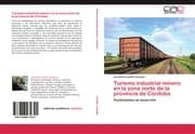 Cover von Turismo industrial minero en la zona norte de la provincia de Córdoba