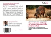 Cover von Uso sostenible del follaje de noni en la alimentación porcina actual