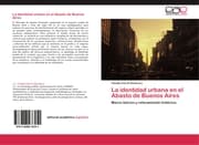 Cover von La identidad urbana en el Abasto de Buenos Aires