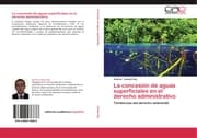 Cover von La concesión de aguas superficiales en el derecho administrativo