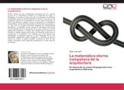 Cover von La matemática eterna compañera de la arquitectura