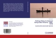 Cover von Fishing Policy In Colonial Kenya:lake Victoria, 1880-1978
