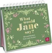Cover von What would Jane say? Wit and Wisdom from Jane Austen