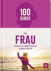 Cover von 100 Dinge, die FRAU einmal im Leben getan haben sollte